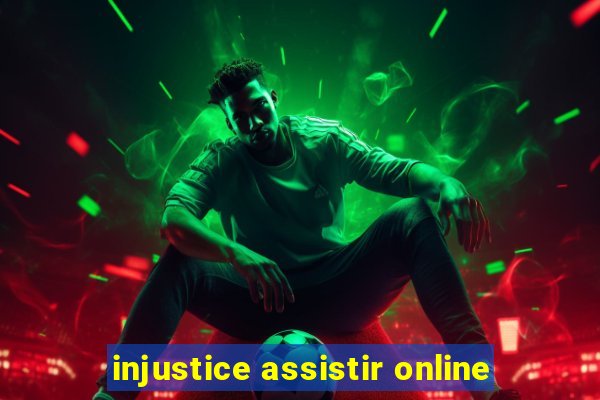 injustice assistir online